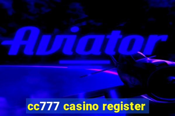 cc777 casino register